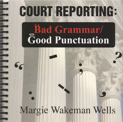 Court Reporting: Bad Grammar/Good Punctuation