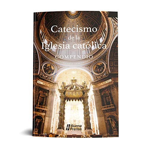 CATECISMO DE LA IGLESIA CATOLICA: COMPENDIO.