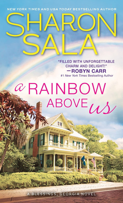 A Rainbow Above Us: Two Lost Souls Find Solace in Each Other and Comfort in a Southern Small Town (Blessings, Georgia, 8)