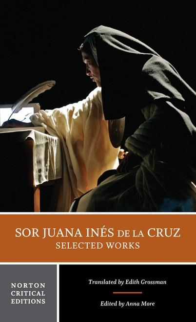 Sor Juana Ins de la Cruz: Selected Works: A Norton Critical Edition (Norton Critical Editions)