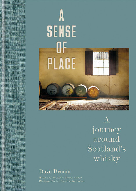 A Sense of Place: A journey around Scotland's whisky