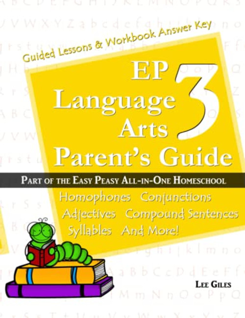 EP Language Arts 3 Parent's Guide: Part of the Easy Peasy All-in-One Homeschool