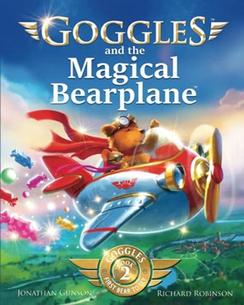 Goggles and the Magical Bearplane (Goggles: First Bear To Fly)