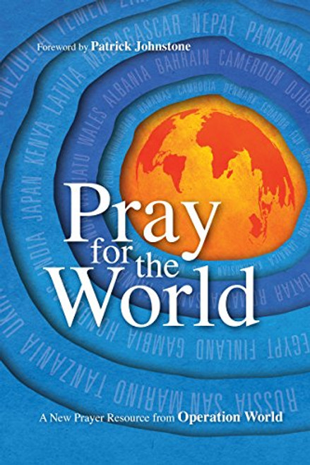 Pray for the World: A New Prayer Resource from Operation World (Operation World Resources)