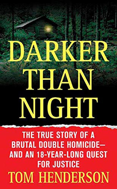 Darker than Night: The True Story of a Brutal Double Homicide and an 18-Year Long Quest for Justice (St. Martin's True Crime Library)