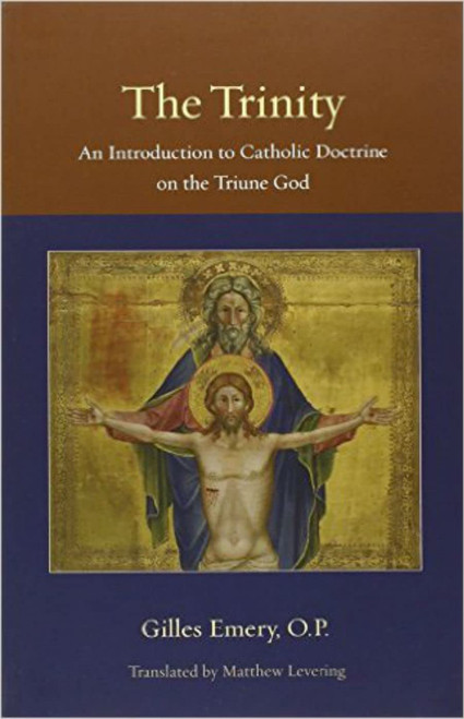 The Trinity: An Introduction to Catholic Doctrine on the Triune God (Thomistic Ressourcement)