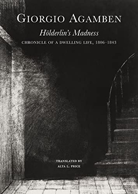 Hlderlin's Madness: Chronicle of a Dwelling Life, 18061843 (The Italian List)