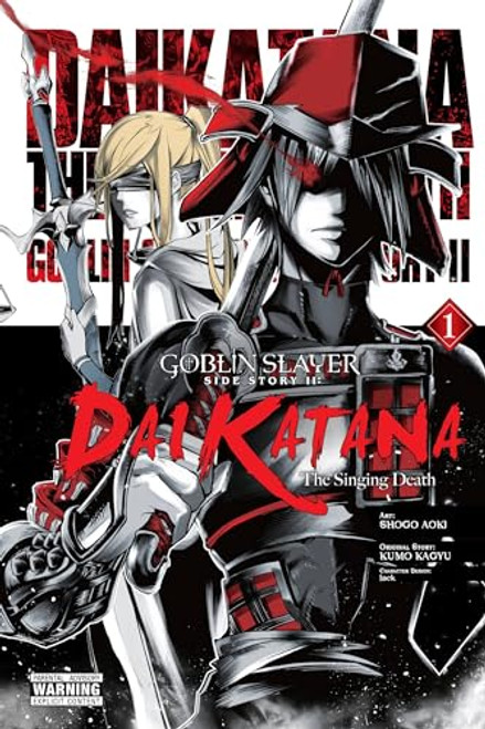 Goblin Slayer Side Story II: Dai Katana, Vol. 1 (manga): The Singing Death (Goblin Slayer Side Story II: Dai Katana (manga), 1)