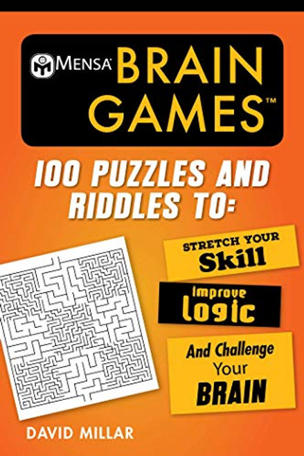 Mensa Brain Games: 100 Puzzles and Riddles to Stretch Your Skill, Improve Logic, and Challenge Your Brain (Mensa's Brilliant Brain Workouts)