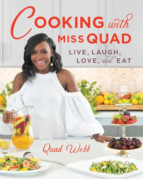 Cooking with Miss Quad: Live, Laugh, Love and Eat