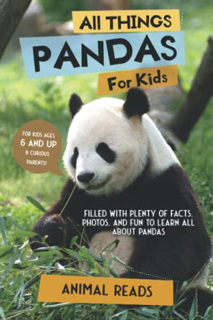 All Things Pandas For Kids: Filled With Plenty of Facts, Photos, and Fun to Learn all About Pandas