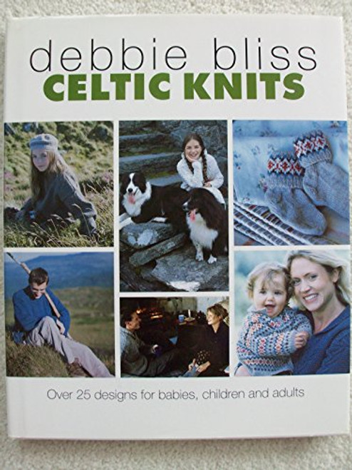 Celtic Knits: Over 25 Designs for Babies, Children and Adults