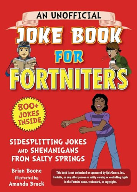 An Unofficial Joke Book for Fortniters: Sidesplitting Jokes and Shenanigans from Salty Springs (1) (Unofficial Joke Books for Fortniters)
