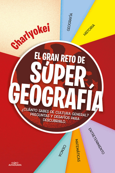 El gran reto de Super Geografa: Cunto sabes de cultura general? Preguntas y desafos para descubrirlo