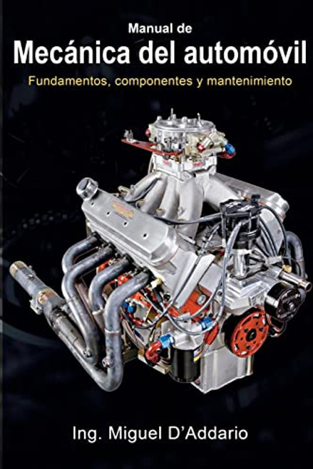Manual de mecnica del automvil: Fundamentos, componentes y mantenimiento (Spanish Edition)