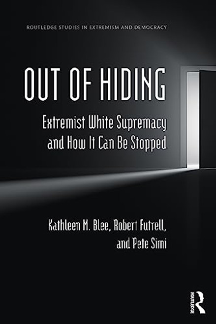 Out of Hiding (Routledge Studies in Extremism and Democracy)