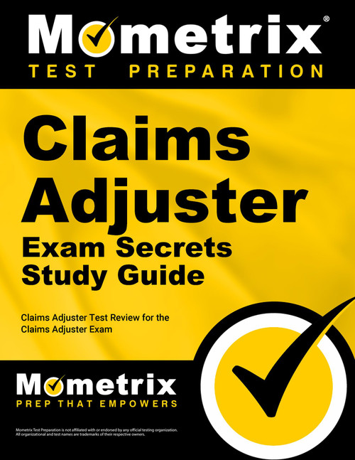 Claims Adjuster Exam Secrets Study Guide: Test Review for the Claims Adjuster Exam