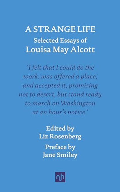 A Strange Life: Selected Essays of Louisa May Alcott