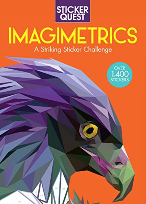 Imagimetrics: A Striking Color-By-Sticker Challenge, Fun and Exciting Adult Activity Book for Anyone Who Loves Adult Coloring Books (Sticker Quest)