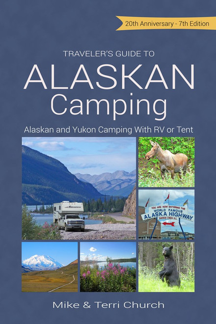 Traveler's Guide to Alaskan Camping: Alaskan and Yukon Camping with RV or Tent (Traveler's Guide series)