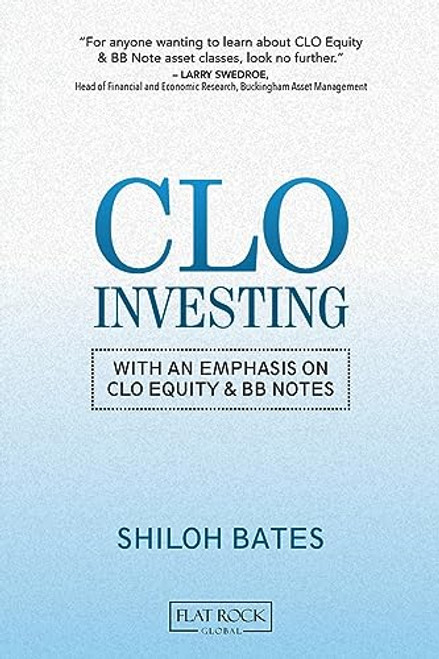 CLO Investing: With an Emphasis on CLO Equity & BB Notes