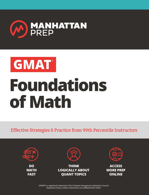 GMAT Foundations of Math: 900+ Practice Problems in Book and Online (Manhattan Prep GMAT Strategy Guides)