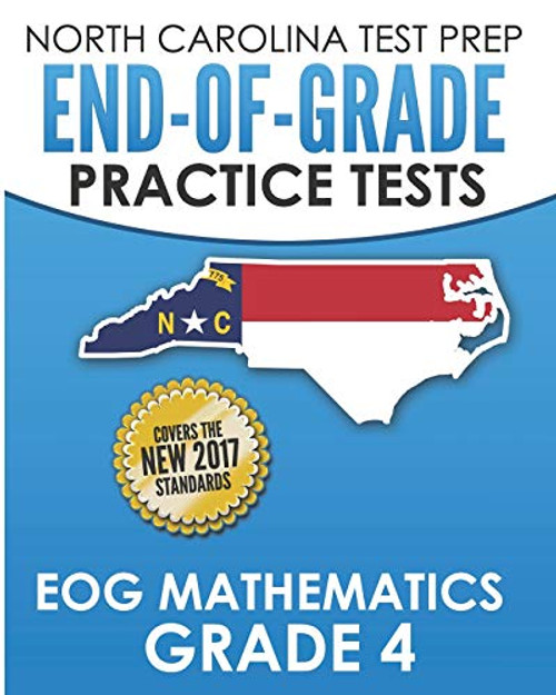 NORTH CAROLINA TEST PREP End-of-Grade Practice Tests EOG Mathematics Grade 4: Preparation for the End-of-Grade Mathematics Assessments