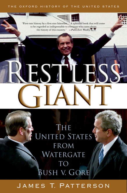 Restless Giant: The United States from Watergate to Bush v. Gore (Oxford History of the United States)