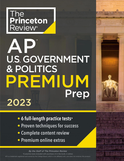 Princeton Review AP U.S. Government & Politics Premium Prep, 2023: 6 Practice Tests + Complete Content Review + Strategies & Techniques (College Test Preparation)