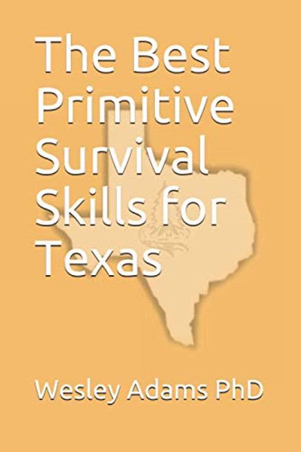 The Best Primitive Survival Skills for Texas