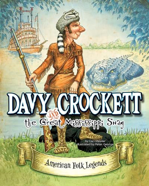 Davy Crockett and the Great Mississippi Snag (American Folk Legends)