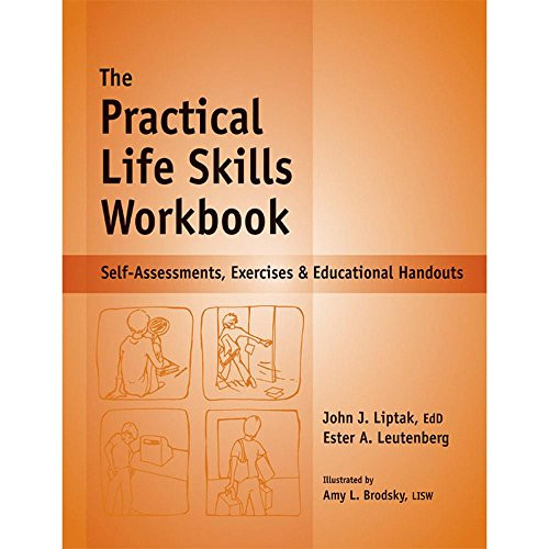 The Practical Life Skills Workbook - Reproducible Self-Assessments, Exercises & Educational Handouts (Mental Health & Life Skills Workbook Series)