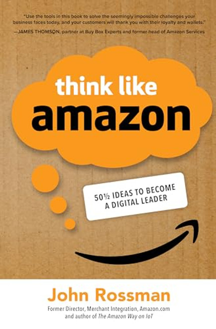 Think Like Amazon: 50 1/2 Ideas to Become a Digital Leader