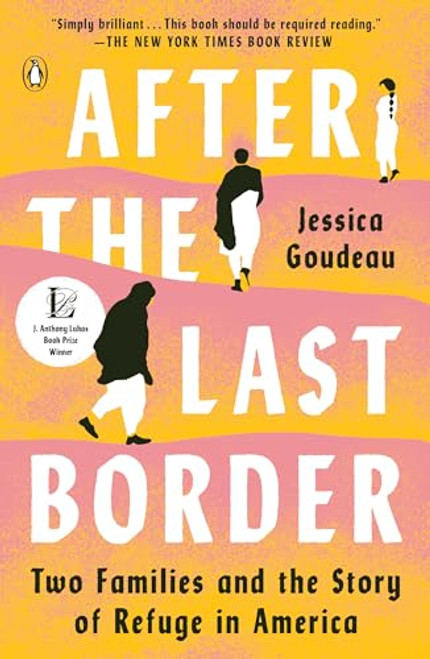 After the Last Border: Two Families and the Story of Refuge in America