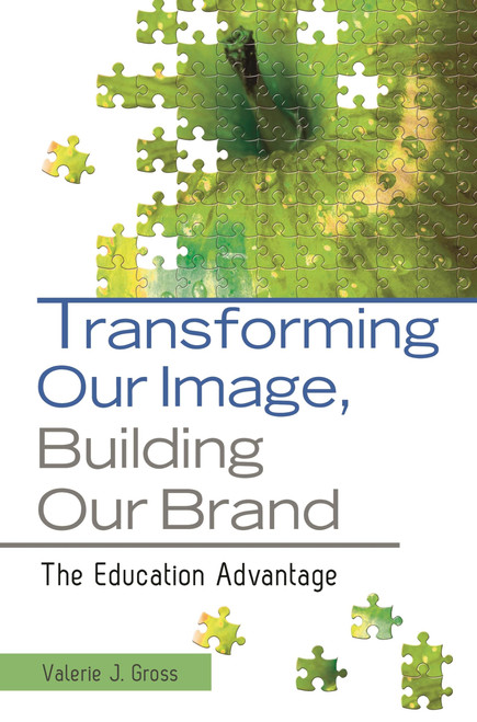 Transforming Our Image, Building Our Brand: The Education Advantage