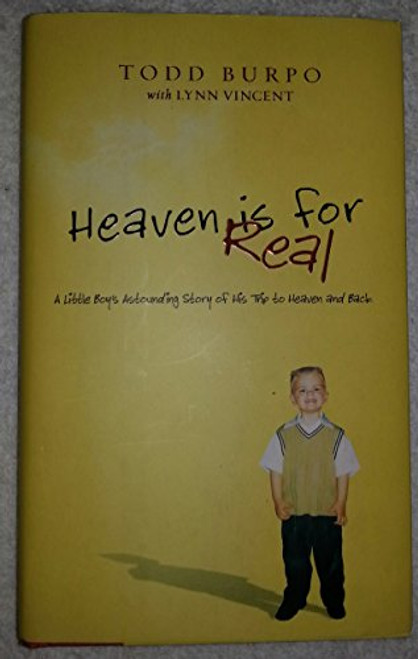 Heaven is for Real: A Little Boy's Astounding Story of His Trip to Heaven and Back, Deluxe Edition