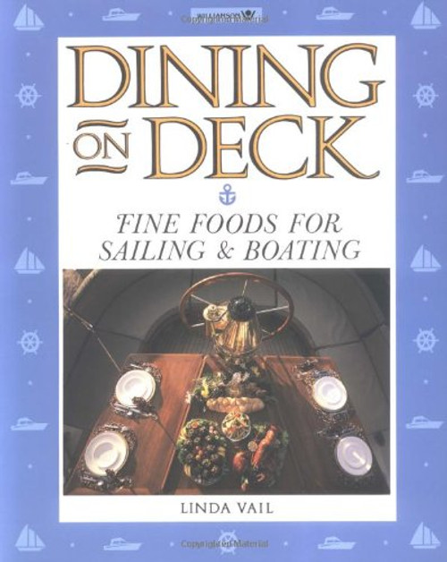 Dining on Deck: Fine Foods for Sailing & Boating