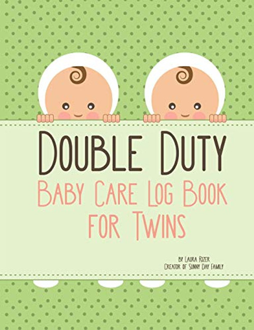 Double Duty: Baby Care Log Book for Twins