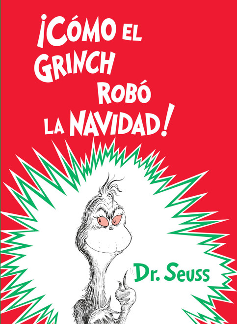 Cmo el Grinch rob la Navidad! (How the Grinch Stole Christmas Spanish Edition) (Classic Seuss)