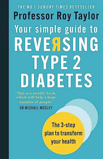 Your Simple Guide to Reversing Type 2 Diabetes: The 3-step plan to transform your health