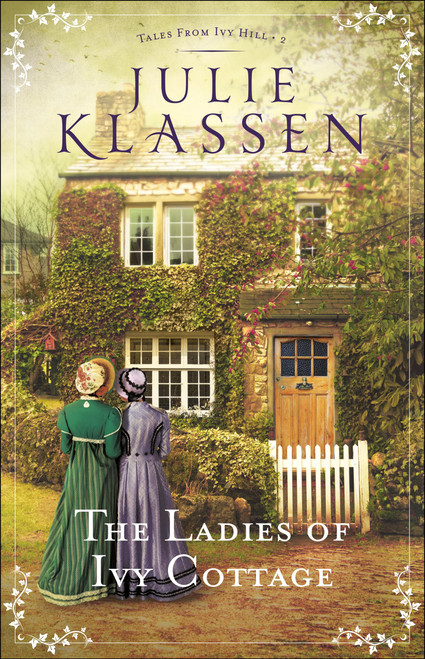 The Ladies of Ivy Cottage: (An English Historical Regency Romance Novel) (Tales from Ivy Hill)