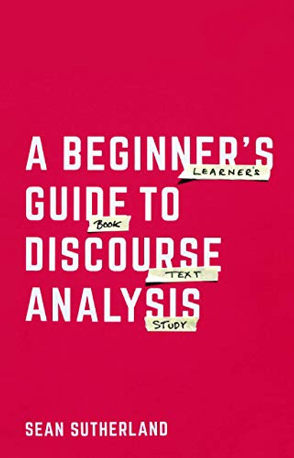 A Beginners Guide to Discourse Analysis