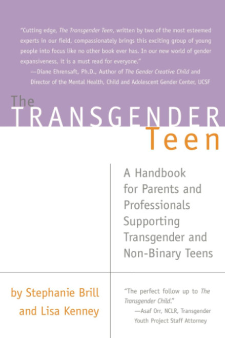 The Transgender Teen: A Handbook for Parents and Professionals Supporting Transgender and Non-Binary Teens