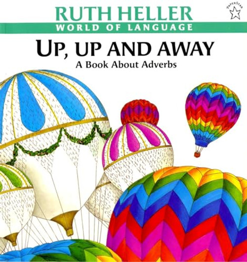 Up, Up and Away: A Book about Adverbs (World of Language)