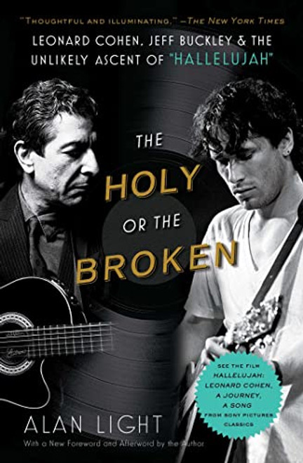 The Holy or the Broken: Leonard Cohen, Jeff Buckley, and the Unlikely Ascent of "Hallelujah"