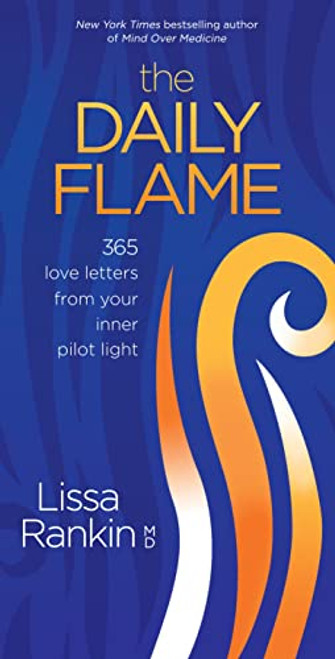 The Daily Flame: 365 Love Letters from Your Inner Pilot Light