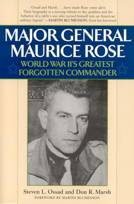 Major General Maurice Rose: World War II's Greatest Forgotten Commander