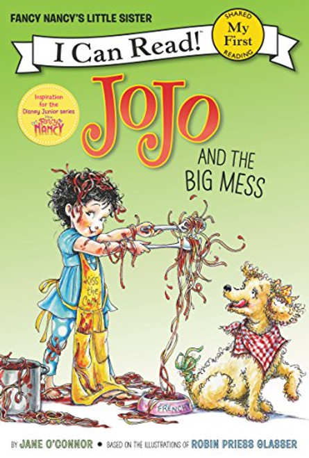 Fancy Nancy: JoJo and the Big Mess (My First I Can Read)