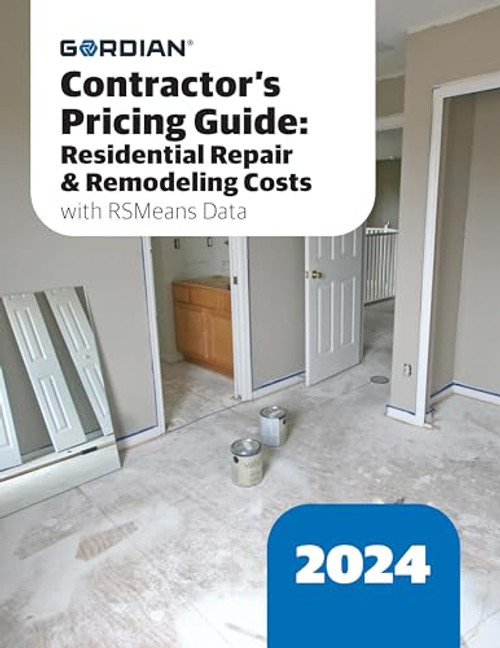 Gordian Contractor's Pricing Guide 2024: Residential Repair & Remodeling Costs With RSMeans Data