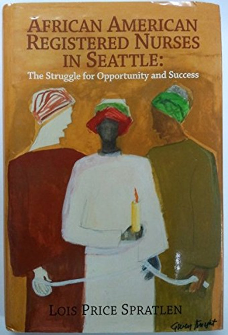 African American Registered Nurses in Seattle: The Struggle for Oppportunity and Success